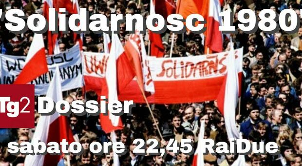 Tg2 Dossier, Solidarność 1980: viaggio nel primo sindacato libero del mondo comunista