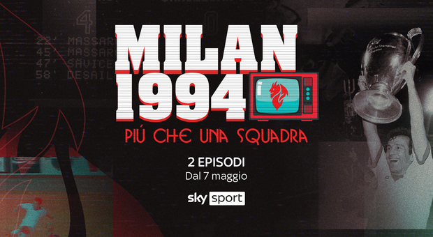 «Milan 1994, più che una squadra»: arriva il documentario originale Sky