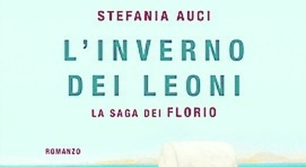 Casa Florio, ultimo atto: in libreria «L'inverno dei leoni», Stefania Auci tenta di bissare il successo del primo volume (650mila copie)