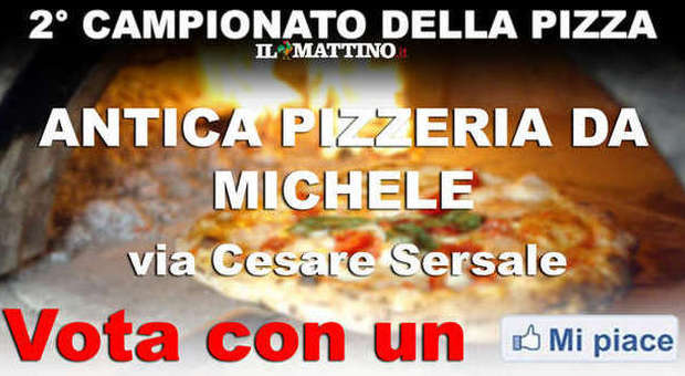 CAMPIONATO DELLA PIZZA NAPOLETANA (II fase) - VOTA LA ANTICA PIZZERIA DA MICHELE