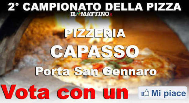 CAMPIONATO DELLA PIZZA NAPOLETANA (II fase) - VOTA LA PIZZERIA CAPASSO