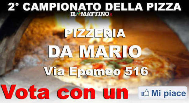 CAMPIONATO DELLA PIZZA NAPOLETANA (II fase) - VOTA LA PIZZERIA DA MARIO