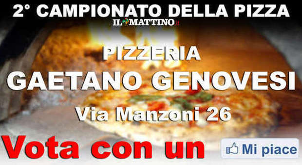 CAMPIONATO DELLA PIZZA NAPOLETANA (II fase) - VOTA LA PIZZERIA GAETANO GENOVESI
