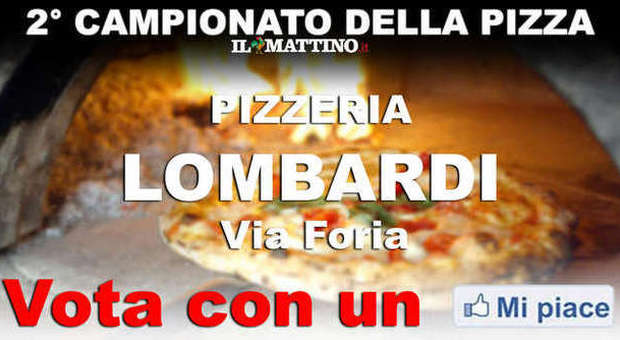 CAMPIONATO DELLA PIZZA NAPOLETANA (II fase) - VOTA LA PIZZERIA ​LOMBARDI (via Foria)