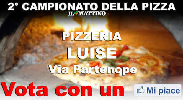CAMPIONATO DELLA PIZZA NAPOLETANA (II fase) - VOTA LA PIZZERIA LUISE