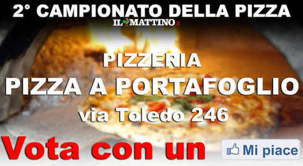 CAMPIONATO DELLA PIZZA NAPOLETANA (II fase) - VOTA LA PIZZA A PORTAFOGLIO