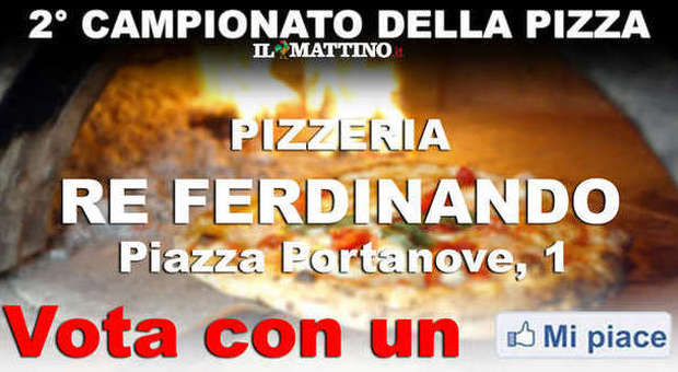 CAMPIONATO DELLA PIZZA NAPOLETANA (II fase) - VOTA LA PIZZERIA RE FERDINANDO