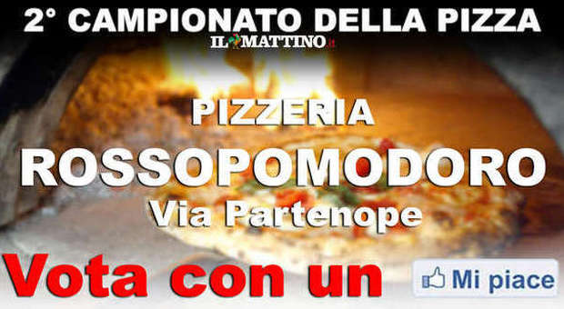 CAMPIONATO DELLA PIZZA NAPOLETANA (II fase) - VOTA LA PIZZERIA ROSSOPOMODORO