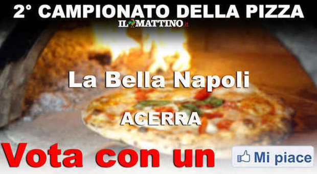 CAMPIONATO DELLA PIZZA NAPOLETANA (II fase) - VOTA PIZZERIA La Bella Napoli