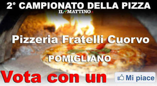 CAMPIONATO DELLA PIZZA NAPOLETANA (II fase) - VOTA LA Pizzeria Fratelli Cuorvo