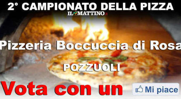 CAMPIONATO DELLA PIZZA NAPOLETANA (II fase) - VOTA LA Pizzeria Boccuccia di Rosa