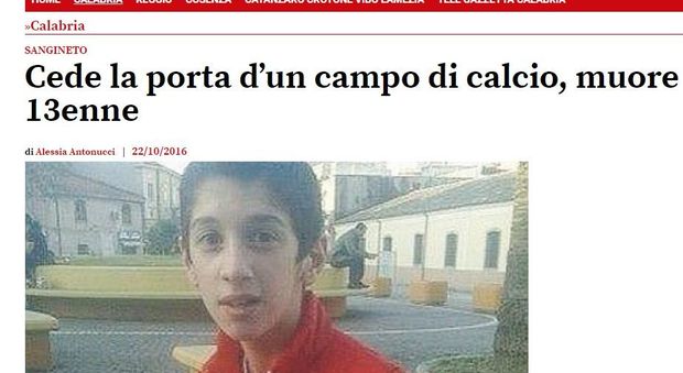 Gabriele muore a 13 anni colpito alla testa da una porta al campo di calcio