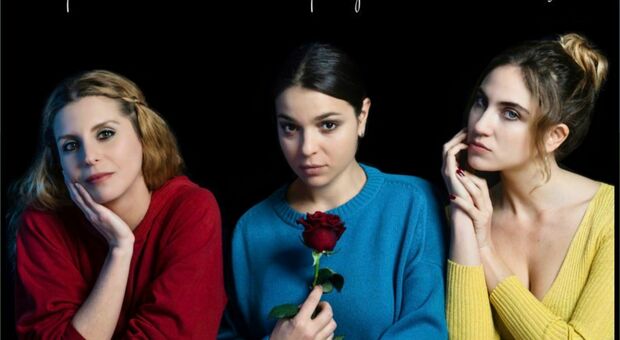 Agustina Risotto , Angela Pepi e Miriam Galanti protagoniste di "Commedia in tre donne - o l’amore di Romeo e Giulietta ai nostri giorni”