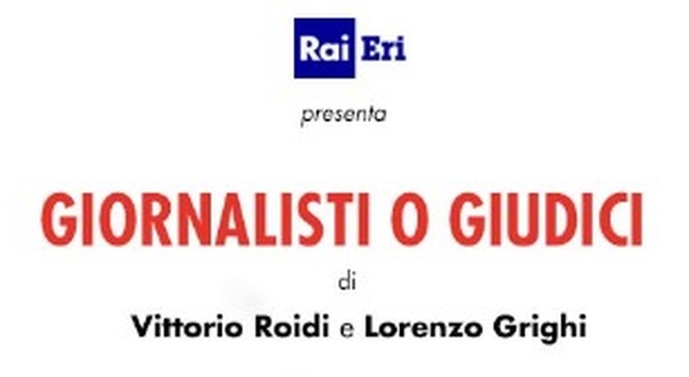 Rai Eri: presentazione di "Giornalisti o giudici", libro di Vittorio Roidi e Lorenzo Grighi