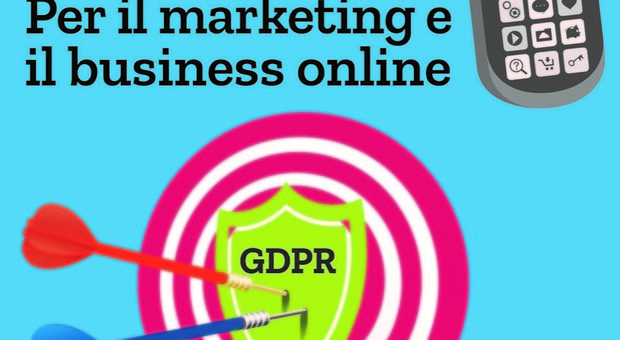 Privacy e web, esce Il Gdpr per il marketing e il business online