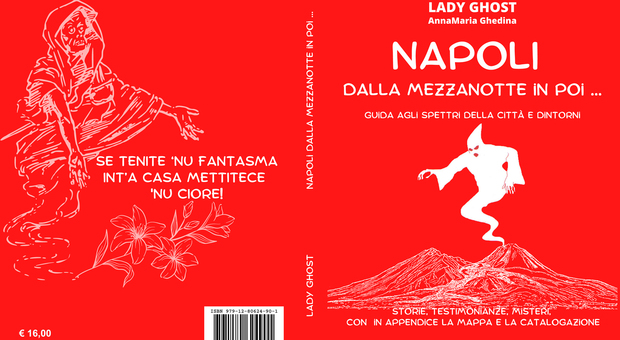“Napoli dalla mezzanotte in poi...” tanti misteri nel libro di lady Ghost