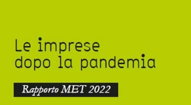 Rapporto “MET Monitoraggio Territorio 2022” dal titolo: Le imprese dopo la pandemia