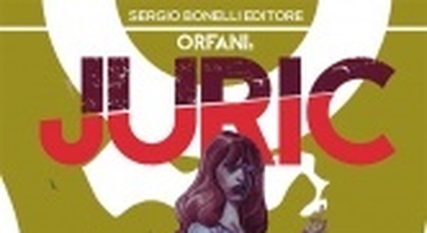Arriva 'Orfani, Juric': quarta stagione della serie fumetto di Roberto Recchioni e Emiliano Mammucari