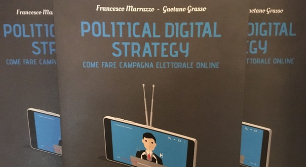 «Political digital strategy»: in un libro tutti i segreti per vincere le elezioni sul web