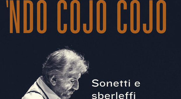 'Ndo cojo cojo: sonetti e sberleffi di Gigi Proietti, «rifugiato poetico»