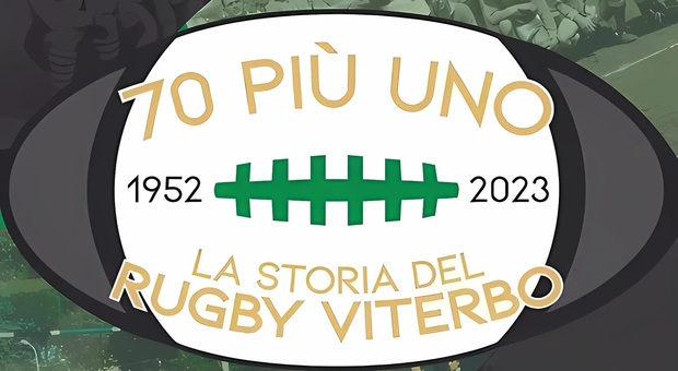 Omaggio alla pallaovale viterbese: "70 più uno - 1952-2023 La storia del Rugby Viterbo"