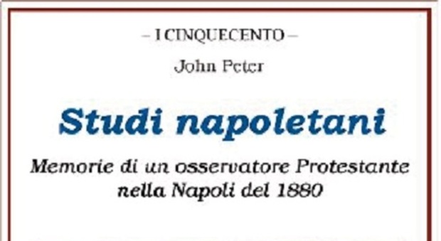 «Studi napoletani», l'opera di John Peter torna in libreria