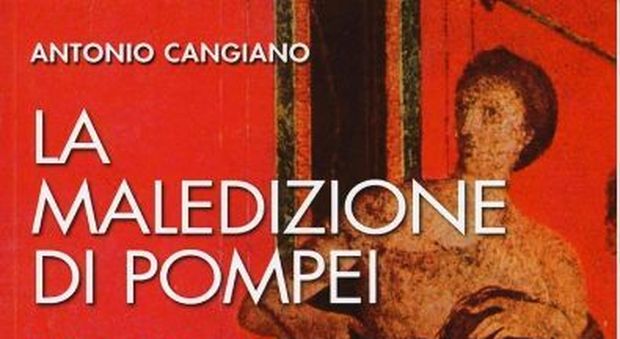 «La maledizione di Pompei», Cangiano racconta i segreti degli Scavi