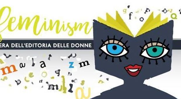 8 marzo, debutta a Roma «Feminism»: la prima Fiera dell'editoria delle Donne