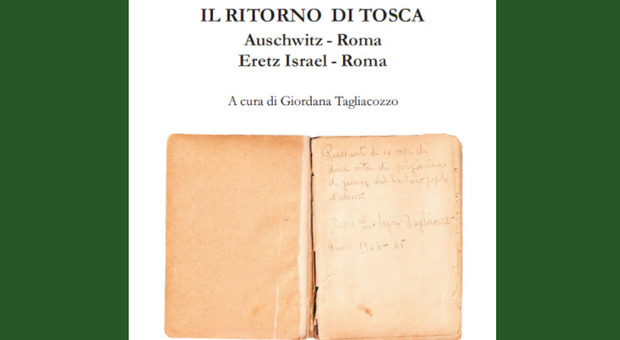 "Il ritorno di Tosca", senza dimenticare. Diario e lettere di resistenza da Auschwitz all'alba di Israele