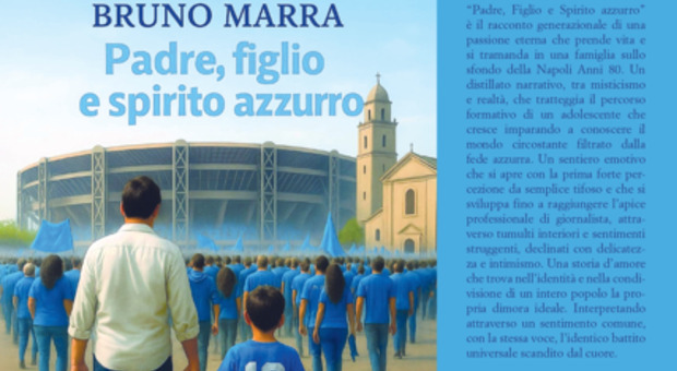 "Padre, figlio e spirito azzurro", il nuovo romanzo di Bruno Marra presentato a Napoli