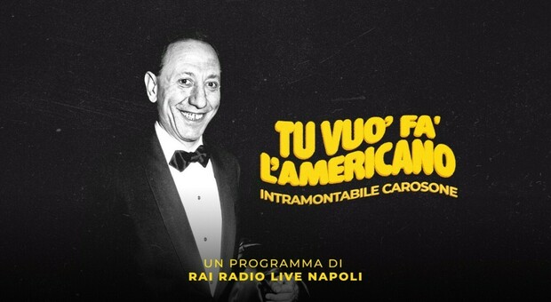 Rai Radio Live Napoli, in arrivo lo speciale di 5 puntate “Tu vuo’ fa’ l’americano. Intramontabile Carosone”