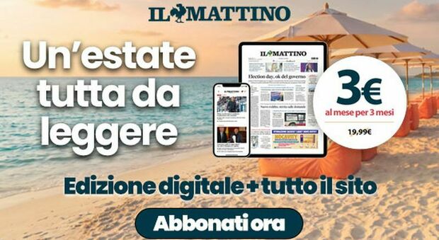 Il Mattino, ecco la promo estate Digital+: ?3 euro al mese per 3 mesi
