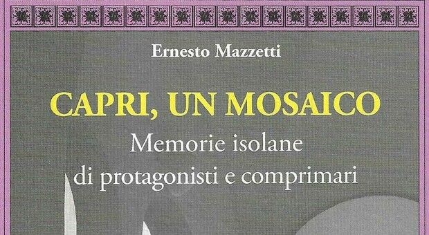 «Capri, Un Mosaico», a Palazzo Donn’Anna il nuovo libro del prof Ernesto Mazzetti