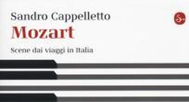 Mozart, Sandro Cappelletto racconta il genio bambino innamorato dell'Italia