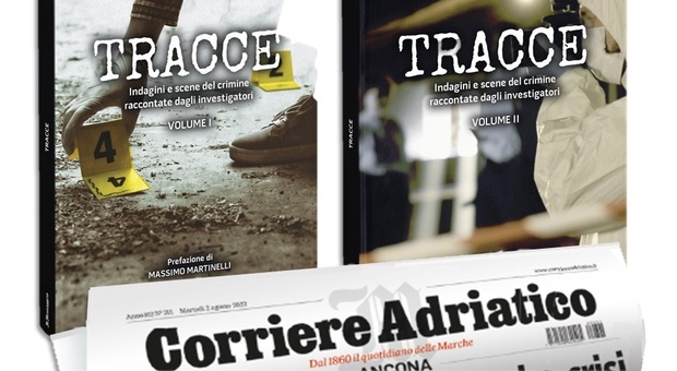 Con il Corriere Adriatico il secondo volume di “Tracce. Indagini e scene del crimine raccontate dagli investigatori”