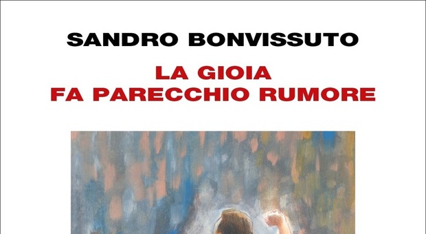 L'amore per Roma e per la Roma nel libro di Sandro Bonvissuto "La gioia fa parecchio rumore"