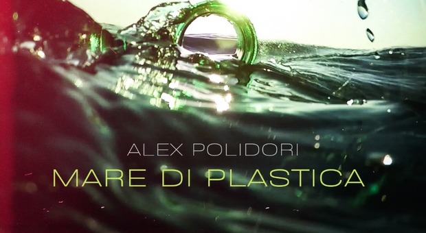 Alex Polidori, il video di Mare di plastica, il singolo dedicato all'emergenza plastiche nei nostri mari