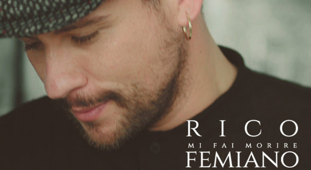 “Mi fai morire”, disponibile ora il nuovo singolo di Rico Femiano