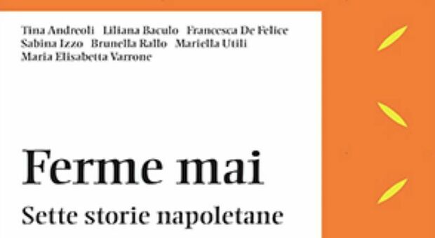 «Sette storie napoletane» di sette donne a cavallo dei due millenni: il 7 ottobre la presentazione del libro