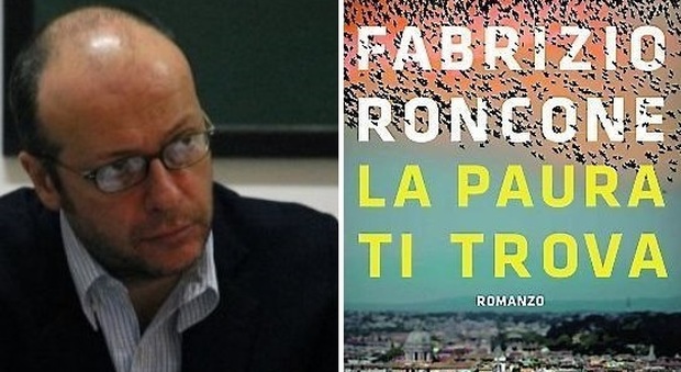 'La paura ti trova', il romanzo di Fabrizio Roncone: "Ho scelto di ambientarlo nella Roma più vera"