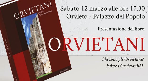Orvietani. Un libro sull’orvietanità con il contributo di alcuni concittadini-testimonial a cura di Guido Barlozzetti