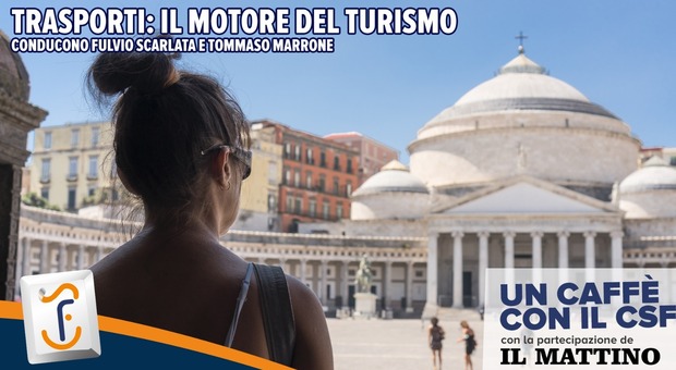 immagine «Un Caffè con il Csf »: Turismo in Campania, trasporti al centro dello sviluppo