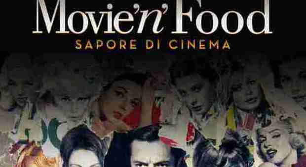 Movie’N’Food: da Abel Ferrata alla Cucinotta, al Bernini Bristol il cinema è a tavola