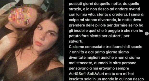 Sofia Castelli, l'amica che dormiva nella stanza accanto mentre l'ex fidanzato la uccideva: «I sensi di colpa mi divorano, sono morta anch'io»