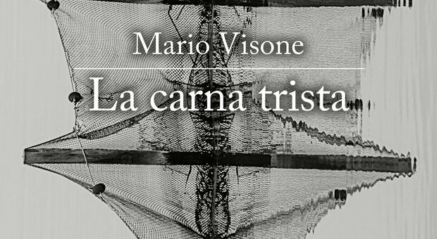 “La carna trista” di Mario Visone: un romanzo su sfruttati e sfruttatori