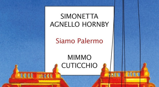 "Siamo Palermo": il libro di Simonetta Agnello Hornby e Mimmo Cuticchio
