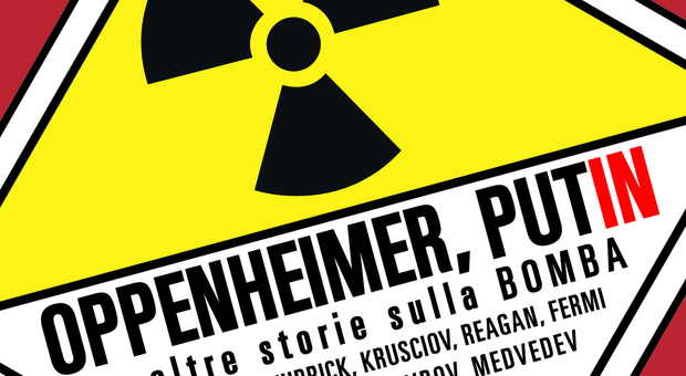 Copertina del libro «Oppenheimer, Putin e altre storie sulla bomba»