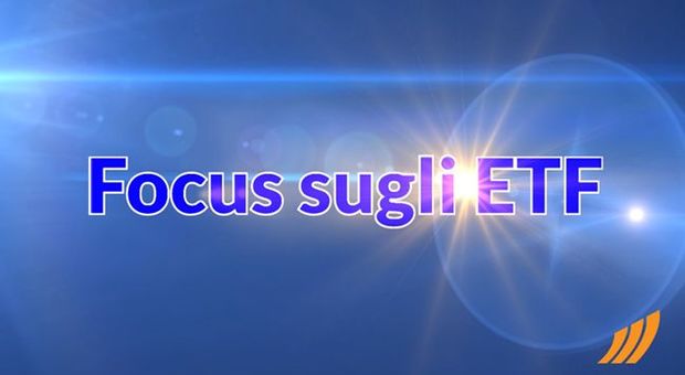 Focus sugli ETF 3 ottobre 2018