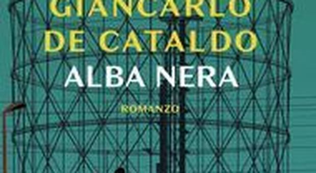“Alba nera”, caccia al killer nella Roma dark: il nuovo giallo di De Cataldo