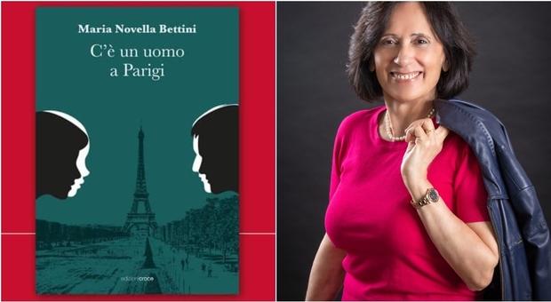 “C’è un uomo a Parigi” di Maria Novella Bettini: un mix piccante ed esplosivo di generi narrativi e colpi di scena